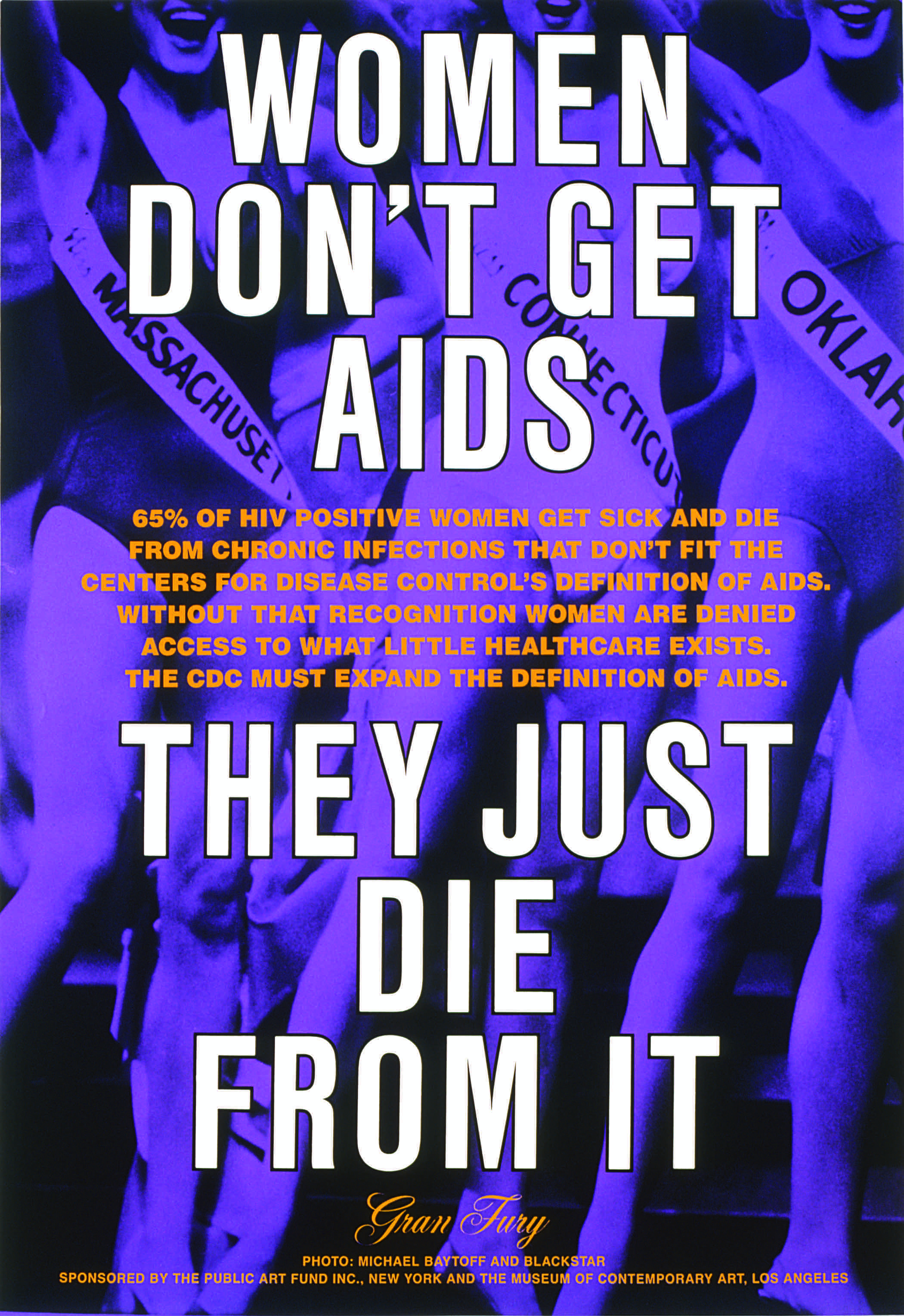 Women Don’t Get AIDS, They Just Die From It, Gran Fury, 1991, bus-stop shelter sign. Public Art Fund, New York. The Museum of Contemporary Art, Los Angeles. Courtesy of the New York Public Library.
